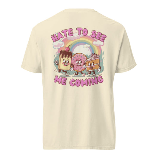 Sweet Treats Hate to See Me Coming Tee